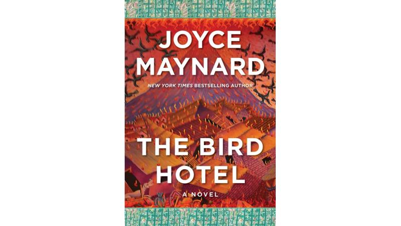Book cover, The Bird Hotel by Joyce Maynard